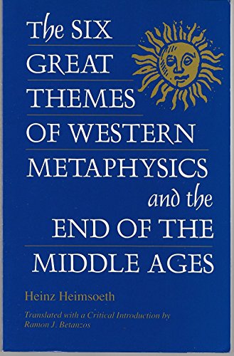 Beispielbild fr The Six Great Themes of Western Metaphysics and the End of the Middle Ages zum Verkauf von HPB-Ruby