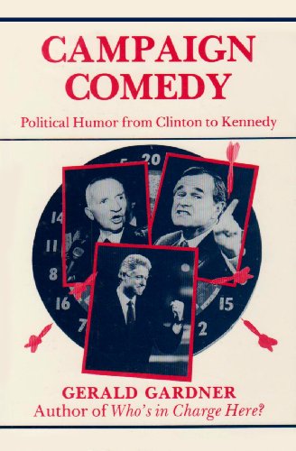 Beispielbild fr Campaign Comedy : Political Humor from Clinton to Kennedy zum Verkauf von Better World Books