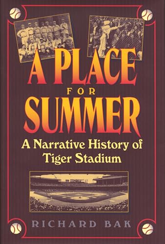 Imagen de archivo de A Place for Summer: a Narrative History of Tiger Stadium a la venta por HPB-Red