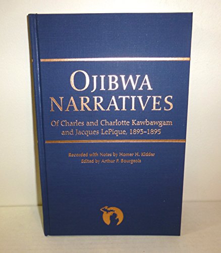 9780814325148: Ojibwa Narratives: Of Charles and Charlotte Kawbawgam and Jacques LePique, 1893-95