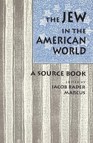 Beispielbild fr The Jew in the American World: A Source Book zum Verkauf von BooksRun