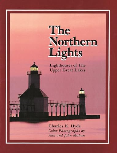 9780814325544: Northern Lights: Lighthouse of the Upper Great Lakes: Lighthouses of the Upper Great Lakes (Great Lakes Books) [Idioma Ingls]