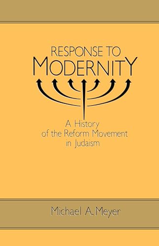 9780814325551: Response to Modernity: History of the Reform Movement in Judaism: A History of the Reform Movement in Judaism