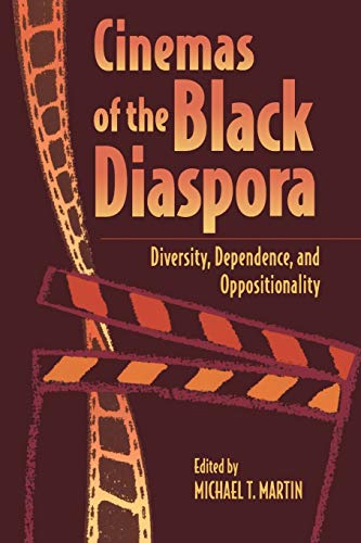 Imagen de archivo de Cinemas of the Black Diaspora: Diversity, Dependence, and Oppositionality a la venta por ThriftBooks-Dallas