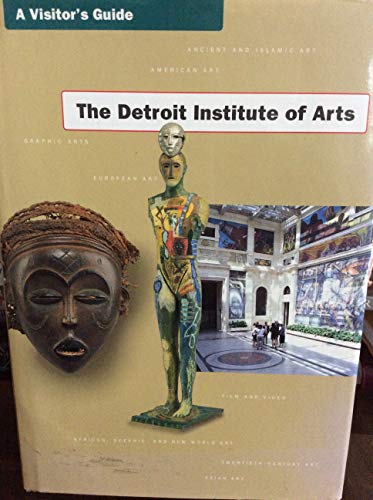 Imagen de archivo de The Detroit Institute of Arts: A Visitor's Guide a la venta por ThriftBooks-Atlanta
