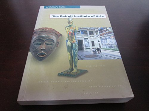 Imagen de archivo de The Detroit Institute of Arts: A Visitor's Guide a la venta por SecondSale