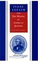 Beispielbild fr Isaac Leeser and The Making of American Judaism. zum Verkauf von Henry Hollander, Bookseller