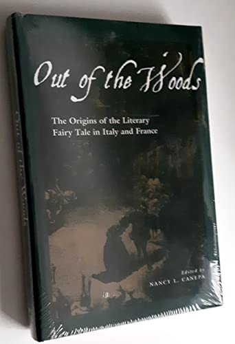 Stock image for Out of the Woods: The Origins of the Literary Fairy Tale in Italy and France for sale by ThriftBooks-Dallas