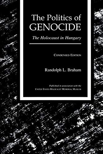Stock image for The Politics of Genocide: The Holocaust in Hungary, Condensed Edition for sale by HPB-Red
