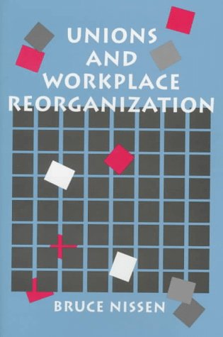 Unions and Workplace Reorganization