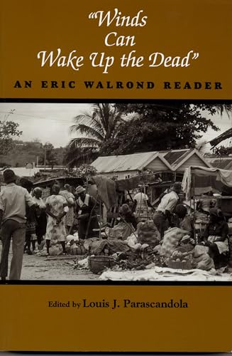 Winds Can Wake Up the Dead: An Eric Walrond Reader (African American Life Series) [Paperback] Walrond, Eric D. and Parascandola, Louis J. - Walrond, Eric D.