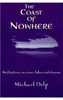 Imagen de archivo de The Coast of Nowhere: Meditations on Rivers, Lakes, and Streams (Great Lakes Books Series) a la venta por SecondSale