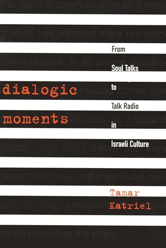 9780814327753: Dialogic Moments: From Soul Talks to Talk Radio in Israeli Culture