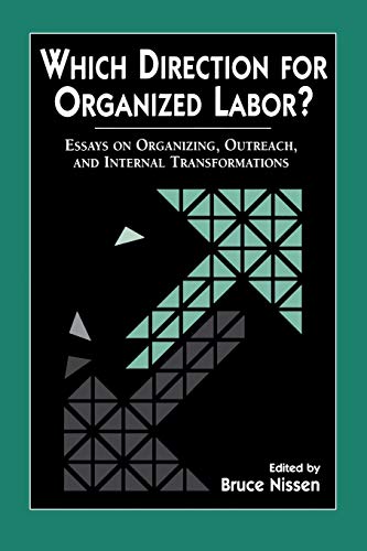 Stock image for Which Direction for Organized Labor? : Essays on Organizing, Outreach and Internal Transformations for sale by Better World Books