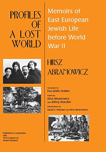 Profiles of a Lost World : Memoirs of East European Jewish Life before World War II