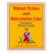 Beispielbild fr Walnut Pickles and Watermelon Cake: A Century of Michigan Cooking zum Verkauf von Blue Vase Books