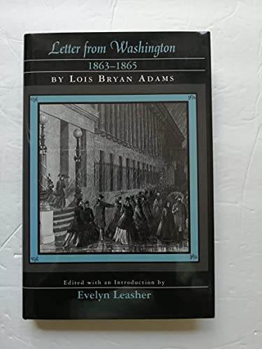 A Letter from Washington 1863-1865 (edited with an introduction by Evelyn Leasher)