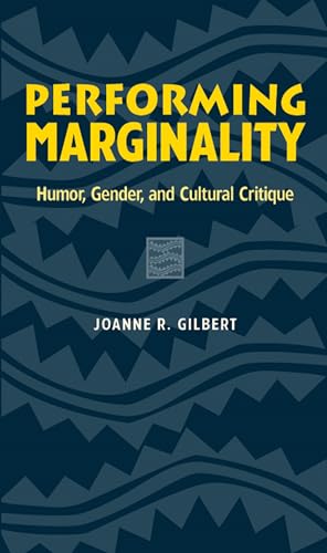 Stock image for Performing Marginality: Humor, Gender, and Cultural Critique (Humor in Life and Letters Series) for sale by Open Books