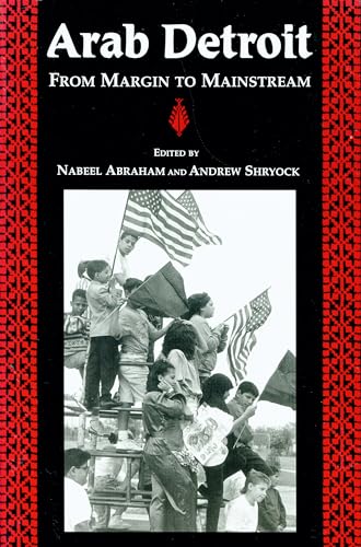 Stock image for Arab Detroit: From Margin to Mainstream (Great Lakes Books Series) [Paperback] Naff, Alixa; Saad, Amira; Shryock, Andrew; Rasmussen, Anne; Unis, Don; David, Gary C.; Charara, Hayan; Ghannam, Jeffrey; Rignall, Karen; Rashid, Kevin; Schopmeyer, Kim; Hamza, Lara; Joseph, Lawrence; Walbridge, Linda S.; Rashid, Marilynn; Abraham, Nabeel; Nye, Naomi Shihab; Jones, Richard R.; Ahmed, Saladin; Howell, Sally; Alwujude, Shams; Haddad, Sharkey; Aziz, T. M.; Lockwood, William G. and Lockwood, Yvonne R. for sale by Michigander Books