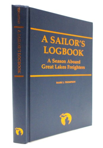 A Sailor's Logbook; a Season Aboard Great Lakes Freighters