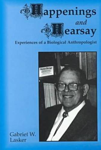 Stock image for Happenings and Hearsay: Experiences of a Biological Anthropologist for sale by Cambridge Rare Books