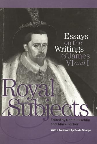Imagen de archivo de Royal Subjects: Essays on the Writings of James VI and I a la venta por Atticus Books