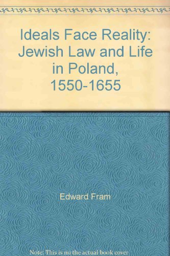 9780814329061: Ideals Face Reality: Jewish Law and Life in Poland, 1550-1655