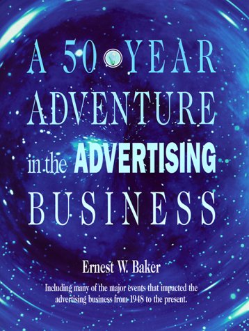 Beispielbild fr A 50-Year Adventure in the Advertising Business zum Verkauf von BooksRun