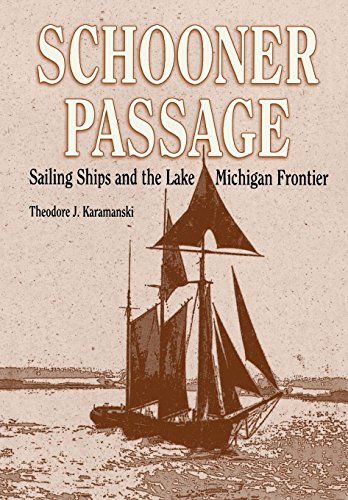 Stock image for Schooner Passage: Sailing Ships and the Lake Michigan Frontier (Great Lakes Books) for sale by Front Cover Books