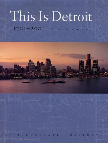 Stock image for This Is Detroit, 1701-2001: An Illustrated History (Great Lakes Books) for sale by Books of the Smoky Mountains