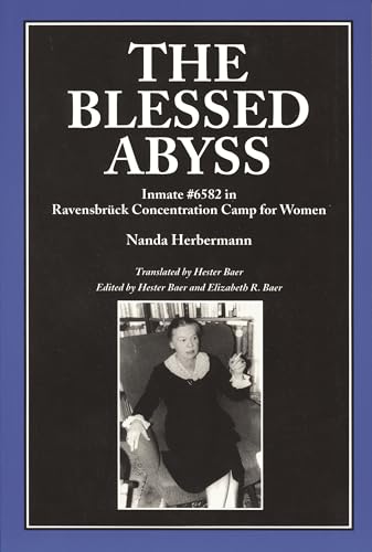 Stock image for The Blessed Abyss: Inmate #6582 in Ravensbrück Concentration Camp for Women for sale by ZBK Books