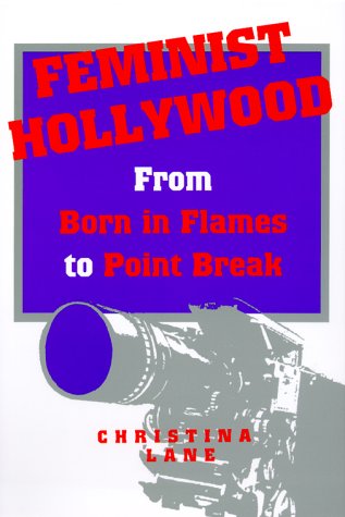 Imagen de archivo de Feminist Hollywood: From Born in Flames to Point Break (Contemporary Film and Television Series) a la venta por Books of the Smoky Mountains
