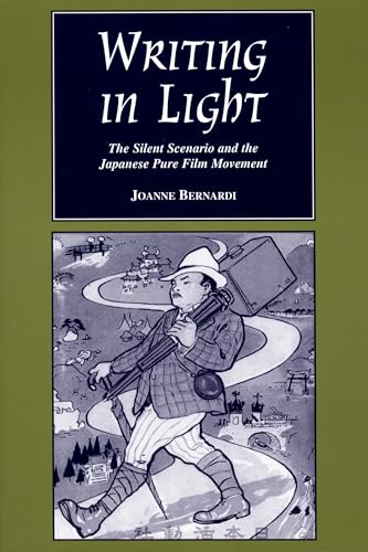 9780814329269: Writing in Light: The Silent Scenario and the Japanese Pure Film Movement (Contemporary Film and Television (Hardcover))