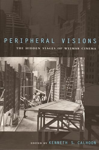 Stock image for Peripheral Visions: The Hidden Stages of Weimar Cinema for sale by Read Books