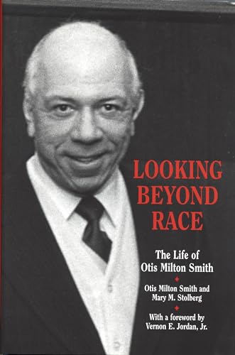 Stock image for Looking Beyond Race: The Life of Otis Milton Smith (Great Lakes Books) for sale by California Books