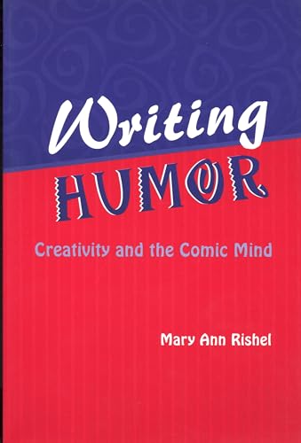 Stock image for Writing Humor: Creativity and the Comic Mind (Humor in Life & Letters) for sale by AwesomeBooks