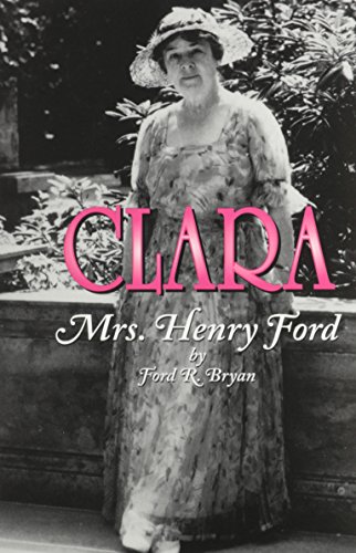 Beispielbild fr Clara: Mrs. Henry Ford zum Verkauf von HPB-Movies