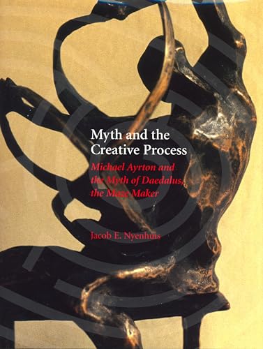 9780814330029: Myth and the Creative Process: Michael Ayrton and the Myth of Daedalus