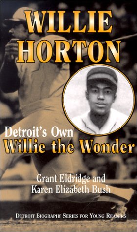 Imagen de archivo de Willie Horton: Detroit's Own Willie the Wonder (Detroit Biography Series for Young Readers) a la venta por POQUETTE'S BOOKS