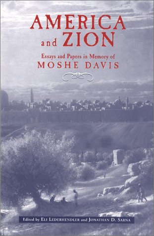 Imagen de archivo de America & Zion: Essays & Papers in Memory of Moshe Davis. a la venta por Powell's Bookstores Chicago, ABAA