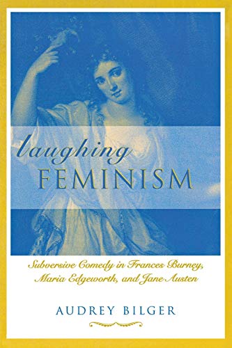 9780814330548: Laughing Feminism: Subversive Comedy in Frances Burney, Maria Edgeworth, and Jane Austen