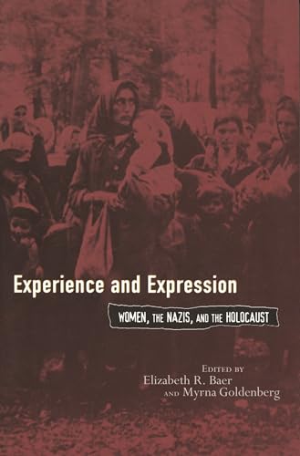 Beispielbild fr Experience and Expression: Women, the Nazis, and the Holocaust zum Verkauf von Hilltop Book Shop