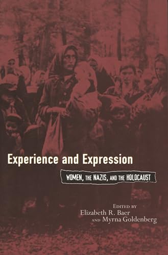 Stock image for Experience and Expression: Women, the Nazis, and the Holocaust for sale by Hilltop Book Shop