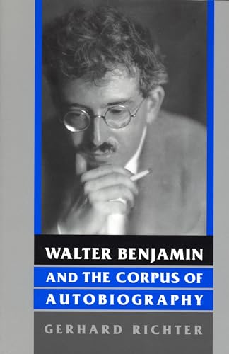 9780814330838: Walter Benjamin and the Corpus of Autobiography (Kritik: German Literary Theory and Cultural Studies Series)