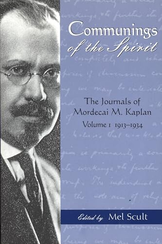 Communings of the Spirit: Exploring the Journals of Mordecai M. Kaplan, 1913-1934 (American Jewish Civilization) (9780814331163) by Kaplan, Mordecai M.