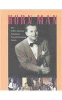 Stock image for Horn Man: The Polish-American Musician in Twentieth-Century Detroit for sale by Lowry's Books