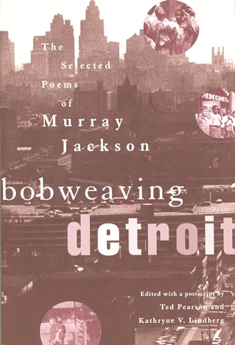 Stock image for Bobweaving Detroit: The Selected Poems of Murray Jackson (African American Life Series) for sale by SecondSale