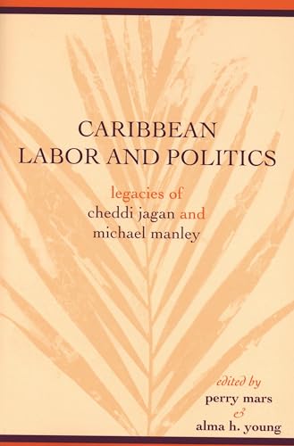 9780814332115: Caribbean Labor and Politics: Legacies of Cheddi Jagan and Michael Manley (African American Life)