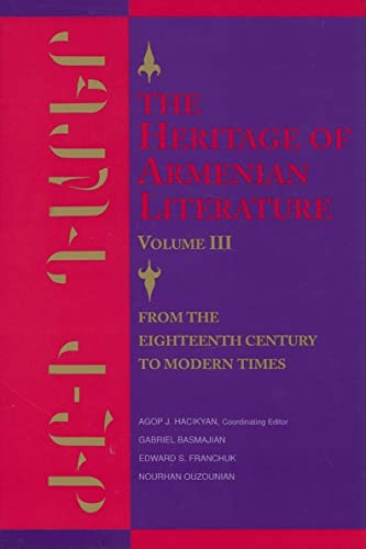 Imagen de archivo de The Heritage of Armenian Literature, Vol. 3: From The Eighteenth Century To Modern Times, vol. 3 (Heritage of Armenian Literature) a la venta por Ergodebooks