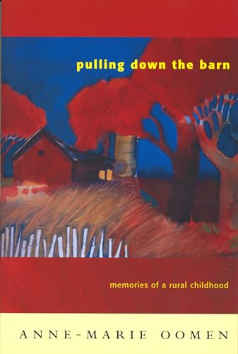 Stock image for Pulling down the Barn : Memories of a Rural Childhood for sale by Better World Books